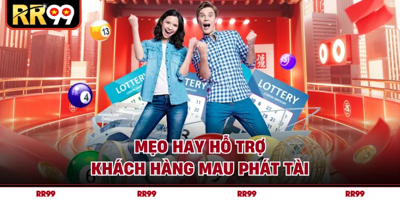 Mẹo hay hỗ trợ khách hàng mau phát tài