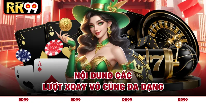 Nội dung các lượt xoay vô cùng đa dạng