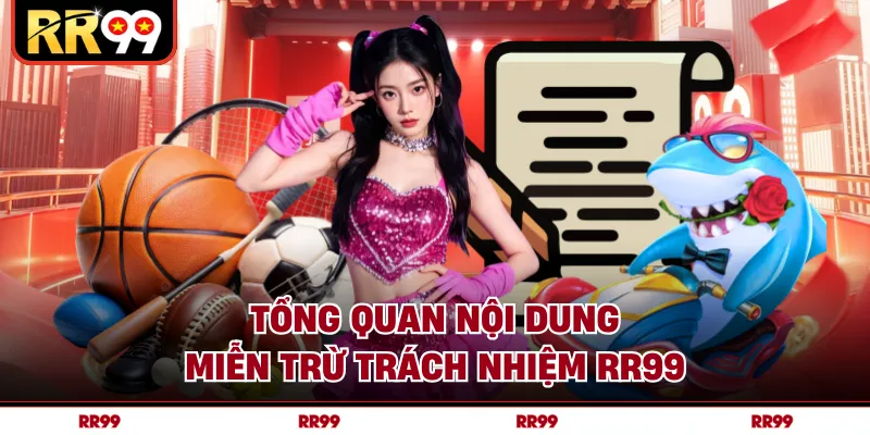 Tổng quan nội dung miễn trừ trách nhiệm RR99